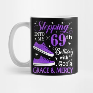 Stepping Into My 69th Birthday With God's Grace & Mercy Bday Mug